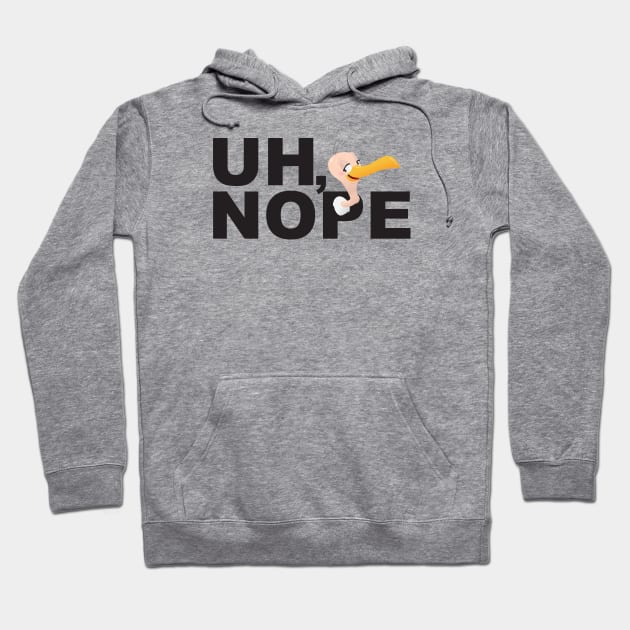 Uh, Nope! Hoodie by CKline